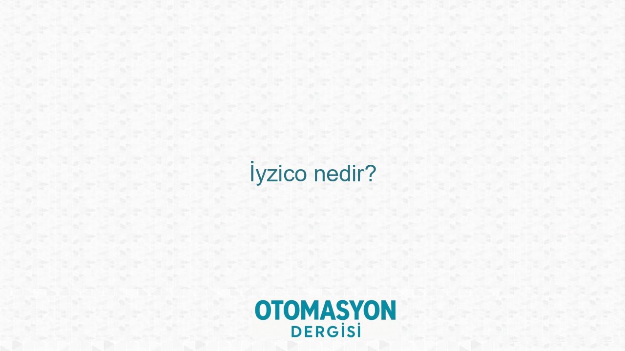 İyzico nedir? - Otomasyon Dergisi